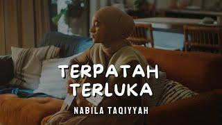 Nabila Taqiyyah - Terpatah Terluka | Lirik