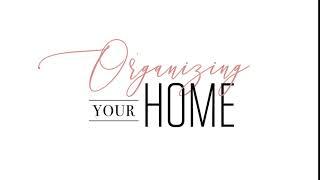 Organizing Your Home