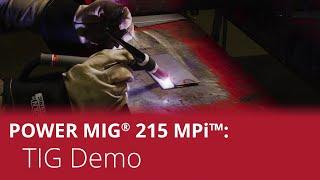 POWER MIG® 215 MPi™ – TIG Demo