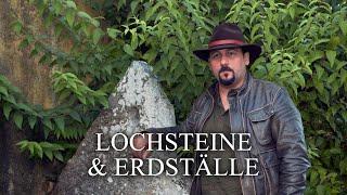 Die mysteriösen Lochsteine und die rätselhaften Erdställe