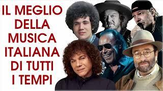 il meglio della musica italiana di tutti i tempi - Le canzoni italiane più belle e famose di sempre