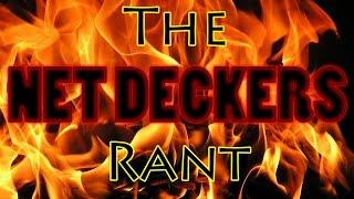 The Net Deckers Rant - Why Net Deckers are the Worst Thing in MTG