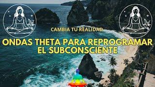 ONDAS THETA para REPROGRAMAR el SUBCONSCIENTE | ️CAMBIA tu REALIDAD 6Hz| MEDITAR