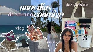 Unos días conmigo: vlog, charla de besties, self-care, verano 