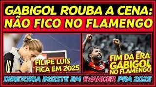 GABIGOL ROUBA A CENA: "NÃO FICO NO FLAMENGO" | FILIPE LUÍS EM 2025 | DIRETORIA FOCA EM EVANDER E+