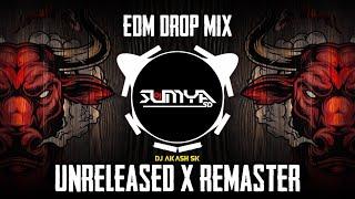 UNRELEASED X REMASTER | EDM TRANCE MIX | DJ AKASH SK | DJ SUMYA SD