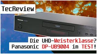 Im TEST: Panasonic DP-UB9004 - Ultra HD Blu-Ray-Player mit Premium-Sound! Im Vergleich mit DP-UB824!