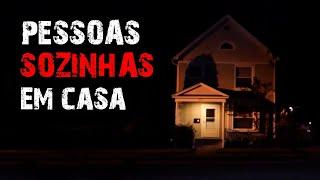 3 Histórias Reais de Terror - Pessoas Sozinhas em Casa (3 RELATOS REAIS DE TERROR)