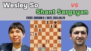 Wesley So vs Shant Sargsyan - Division II | Chess.com | 29 Sep 2024