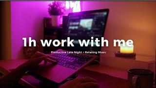 1-hour work with me  productive late night work, calm piano music, focus time