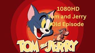 [1080HD] Tom and Jerry  Old Episode|  高清 猫和老鼠