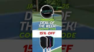 Deal Of The Week  January 2025 | 11SIX24 Coupon Code #pickleballgear 15% Discount ALL products!