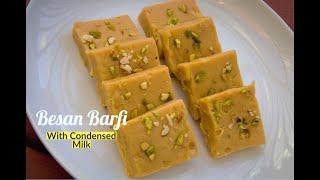 Quick Besan Barfi with Condensed Milk | Besan Ki Barfi | Chickpea Flour Fudge