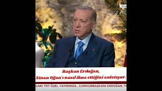 Başkan Erdoğan, Sinan Oğan'ı nasıl ikna ettiğini anlatıyor.