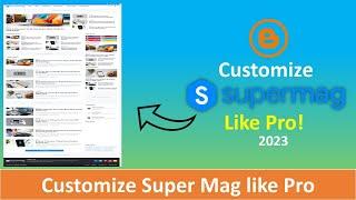 How to Professionally Customize Super Mag Blogger Template 2023 in Urdu