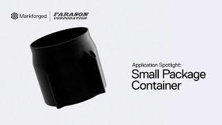 Why Farason used Markforged to Create this Small Package Container