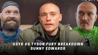 ‘I’M GONNA KEEP IT REAL ABOUT TYSON FURY & OLEKSANDR USYK’ Sunny Edwards EPIC BREAKDOWN | WHO WINS?