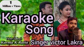 New Jhumur //Karaoke Song// Karma Ker Ratiya 2023 //By //Victor Lakra #viralsong