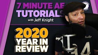 7 Minute AE Tutorials - 2020 Year in Review