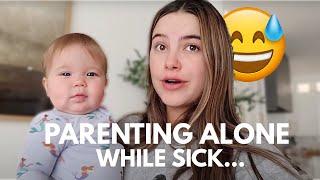 Parenting Alone For 24 Hours... While Sick!