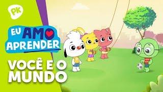 Vídeos Educativos - Você e o Mundo | Música para Crianças | PlayKids