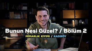 Bunun Nesi Güzel? - Kadıköy | Bölüm 2