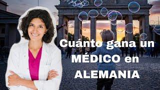 Cuánto gana un MÉDICO RESIDENTE o ESPECIALISTA en ALEMANIA? Cuál es el salario o sueldo de un Médico