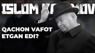 Islom Karimov aslida qachon vafot etgan?