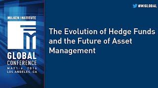 The Evolution of Hedge Funds and the Future of Asset Management