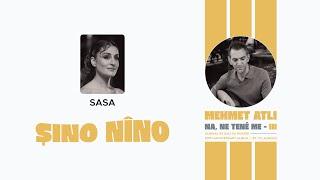 Sasa - Şino Nîno @SASASerap