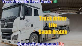 Truck driver Saudi Arabia concrete company life Riyadh Dammam/// Zarah Al Khair Company