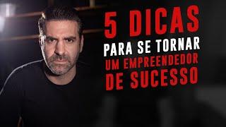 5 dicas para se tornar um empreendedor de sucesso | Reinaldo Zanon