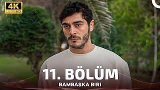 Bambaşka Biri 11. Bölüm (4K)