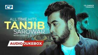 All Time Hits Tanjib Sarowar | Audio Jukebox | Bangla Song 2025 | Tanjib Sarowar Best Song