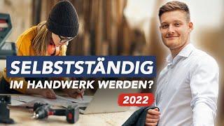 2022 SELBSTSTÄNDIG werden im Handwerk ?