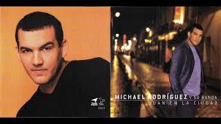 MICHAEL RODRÍGUEZ Y SU BANDA  -  JUAN EN LA CIUDAD(FULL ÁLBUM)