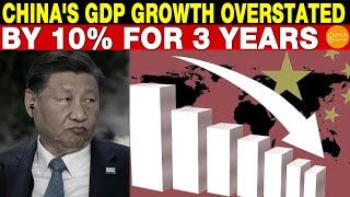 China's GDP Growth Overstated by 10% for 3 Years – Economist Reveals the Truth