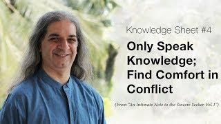 Knowledge Sheet 04 : Only Speak Knowledge; Find Comfort in Conflict