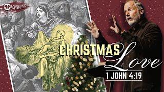 Christmas Love - A Christmas Message from 1 John 4:19