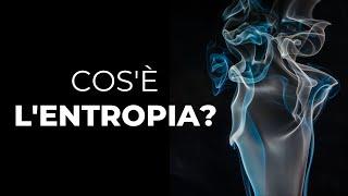 Cos'è l'entropia?