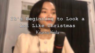 It's Beginning to Look a Lot Like Christmas (cover) | Keanna Keila