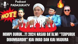 Mimpi Buruk...‼️2024 Nasab Ba’alwi “Terpuruk Dibombardir ” Kiai Imad, Kiai Madura dan Netizen