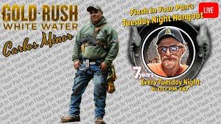 Return Visit Of Gold Rush White Water's Carlos Minor | Tuesday Night Hangout Live Replay!