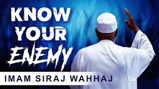 KNOW YOUR ENEMY (The Lost Tape) | Imam Siraj Wahhaj