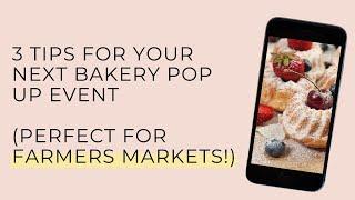 3 Tips for Your Next Bakery Pop Up Event (Perfect for Farmer's Markets!)