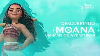 Descobrindo Moana: Um Mar de Aventuras | Disney Princesa