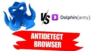 Octo Browser vs Dolphin{anty} - BEST ANTIDETECT BROWSER?