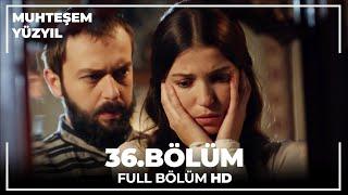 Muhteşem Yüzyıl 36. Bölüm (HD)