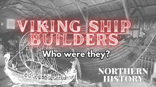 How Viking Ship Builders Changed the World Forever