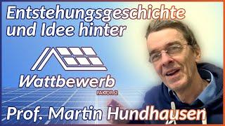 Entstehung von Wattbewerb e.V. - Prof. Martin Hundhausen